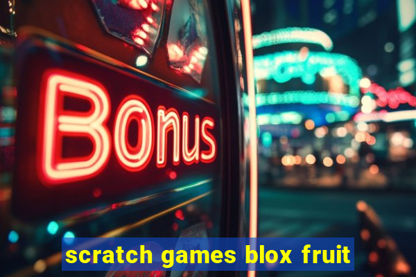 scratch games blox fruit